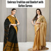 Embrace Tradition and Comfort with Cotton Sarees