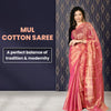 Mul Cotton Saree: A perfect balance of tradition & modernity