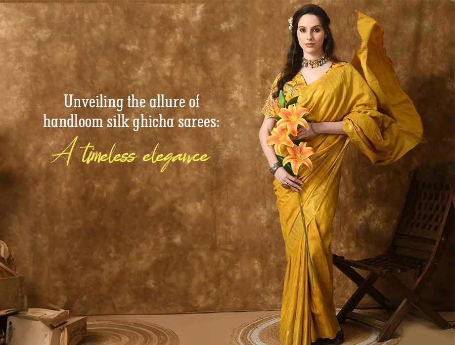 Unveiling the Allure of Handloom Silk Ghicha Sarees: A Timeless Elegance